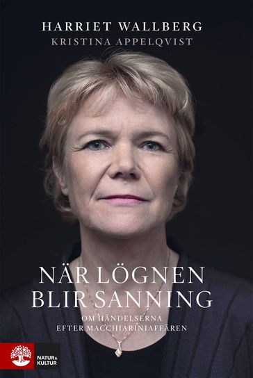När lögnen blir sanning - Harriet Wallberg - Kristina Appelqvist