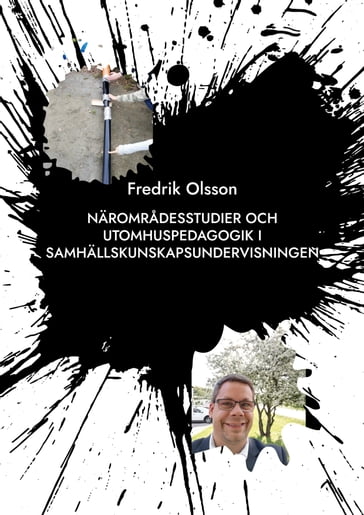 Näromradesstudier och utomhuspedagogik i samhällskunskapsundervisningen - Fredrik Olsson
