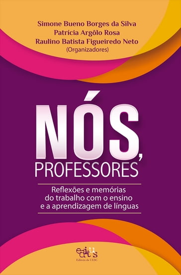 Nós, professores - Patrícia Argôlo Rosa - Raulino Batista Figueiredo Neto - Simone Bueno Borges da Silva