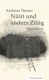 Nüüt und anders Züüg