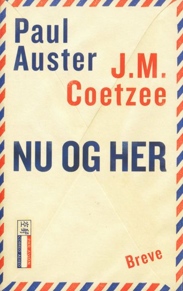 Nu og her. Breve 2008-2011 - J. M. Coetzee - Paul Auster