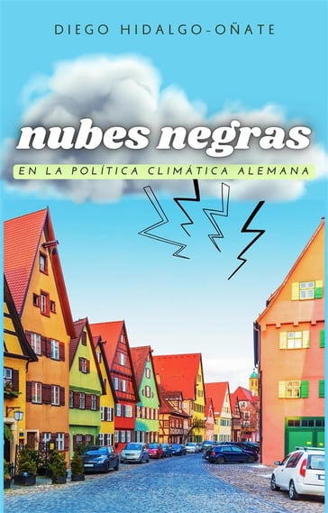 Nubes Negras en la Política Climática Alemana - Diego Hidalgo-Oñate