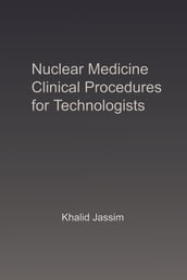 Nuclear Medicine Clinical Procedures for Technologists