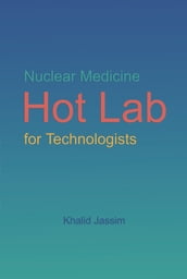 Nuclear Medicine Hot Lab for Technologists