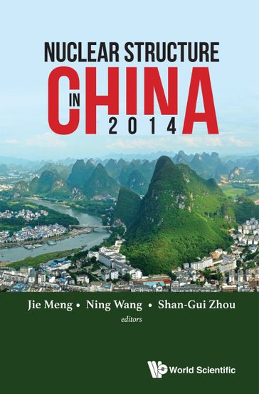 Nuclear Structure In China 2014 - Proceedings Of The 15th National Conference On Nuclear Structure In China - Jie Meng - Ning Wang - Shan-Gui Zhou