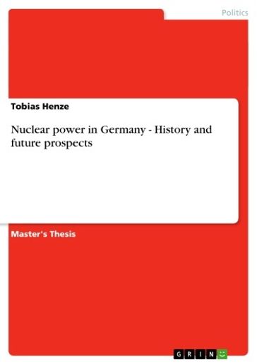 Nuclear power in Germany - History and future prospects - Tobias Henze