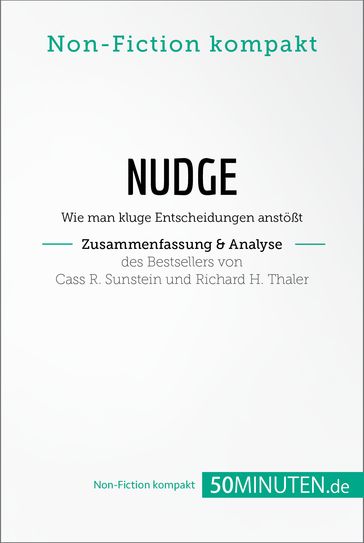 Nudge von Cass R. Sunstein und Richard H. Thaler (Zusammenfassung & Analyse) - 50Minuten.de