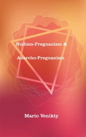 Nudism-Pregnanism & Anarcho-Pregnanism