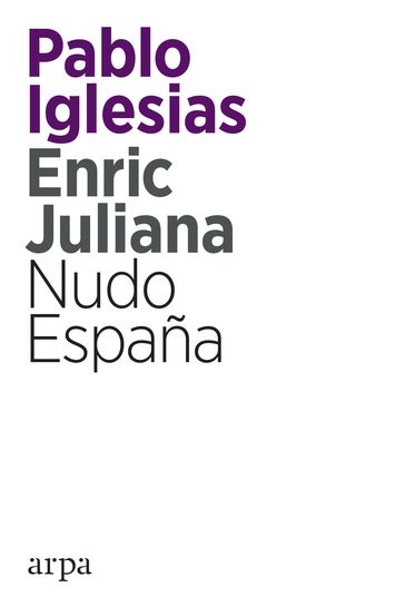Nudo España - Enric Juliana - Pablo IGLESIAS