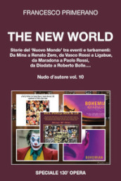 Nudo d autore. 10: The new world. Storie del «nuovo mondo» tra eventi turbamenti: da Mina a Renato Zero, da Vasco Rossi a Ligabue, da Maradona a Paolo Rossi, da Diodato a Roberto Bolle...