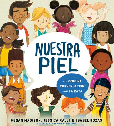 Nuestra piel: una primera conversación sobre la raza - Megan Madison - Jessica Ralli