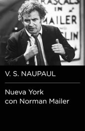 Nueva York con Norman Mailer (Colección Endebate)
