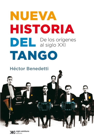 Nueva historia del tango - Héctor Benedetti