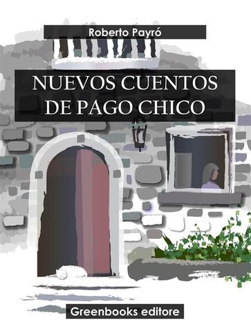 Nuevos cuentos de Pago Chico - Roberto Payro