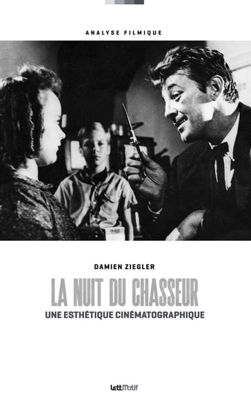 La Nuit du chasseur, une esthétique cinématographique - Damien Ziegler