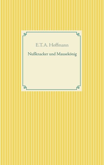 Nußknacker und Mausekönig - E.T.A. Hoffmann
