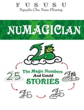 Numagician: The Magic Numbers And Untold Stories