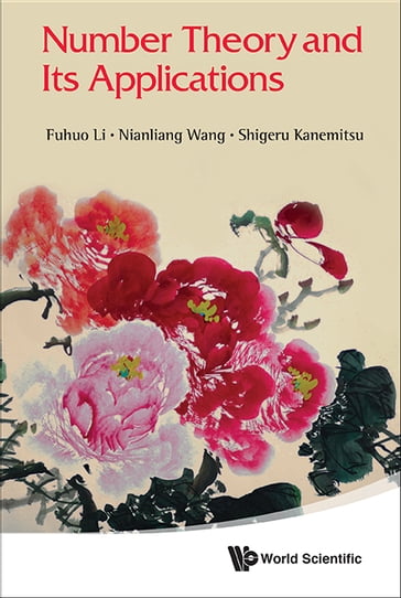 Number Theory And Its Applications - Fuhuo Li - Nianliang Wang - Shigeru Kanemitsu