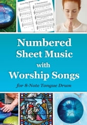 Numbered Sheet Music with Worship Songs for 8-Note Tongue Drum: Gospel Songbook