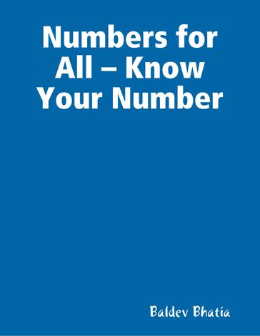 Numbers for All  Know Your Number - BALDEV BHATIA