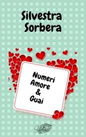 Numeri amore & guai