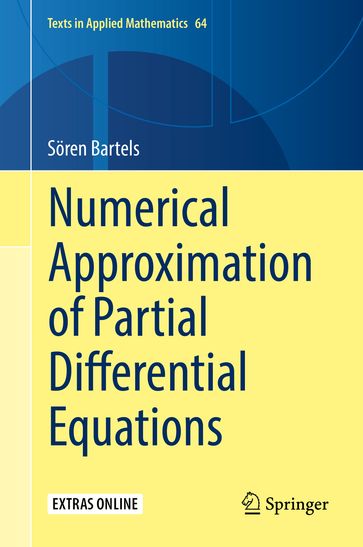 Numerical Approximation of Partial Differential Equations - Soren Bartels