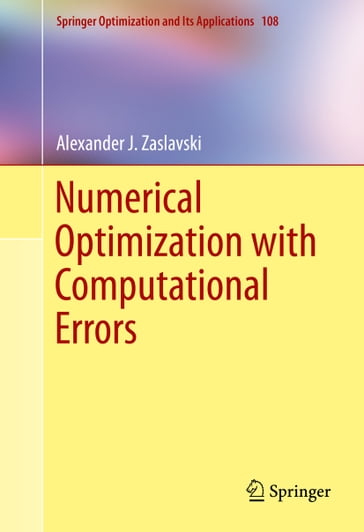 Numerical Optimization with Computational Errors - Alexander J. Zaslavski