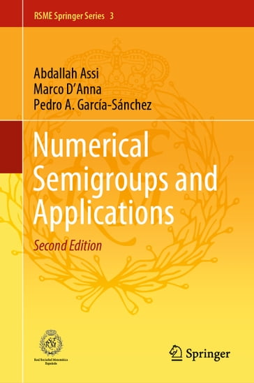 Numerical Semigroups and Applications - Abdallah Assi - Marco D