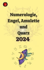 Numerologie, Engel, Amulette und Quarz 2024