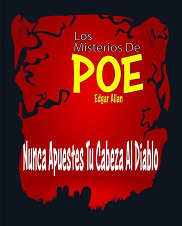 Nunca Apuestes Tu Cabeza Al Diablo - Edgar Allan Poe