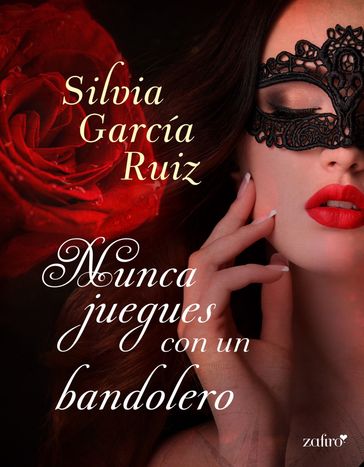 Nunca juegues con un bandolero - Silvia García Ruiz