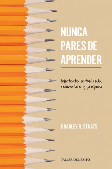 Nunca pares de aprender - Bradley R. Staats