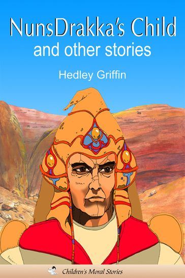 NunsDrakka's Child and other Stories - Hedley Griffin