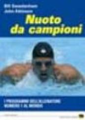 Nuoto da campioni. I programmi dell allenatore numero 1 al mondo