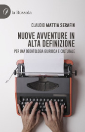 Nuove avventure in alta definizione. Per una deontologia giuridico e culturale