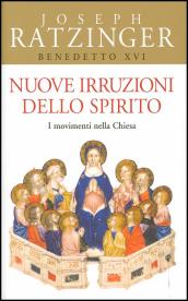 Nuove irruzioni dello Spirito. I movimenti nella Chiesa