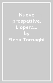 Nuove prospettive. L opera d arte tra storia e metodo. Per le Scuole superiori. Con e-book. Con espansione online. Vol. 2: Dal Rinascimento al Rococò