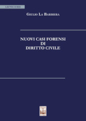 Nuovi casi forensi di diritto civile