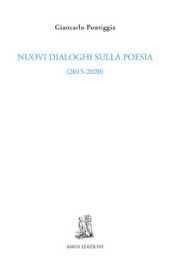 Nuovi dialoghi sulla poesia (2015-2020)