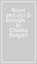 Nuovi percorsi di biologia. Per gli Ist. tecnici e professionali. Nuova ediz. Con ebook. Con espansione online