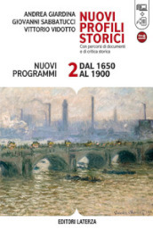 Nuovi profili storici. Con percorsi di documenti e di critica storica. Con materiali per il docente. Per le Scuole superiori. Con espansione online. Vol. 2: Dal 1650 al 1900