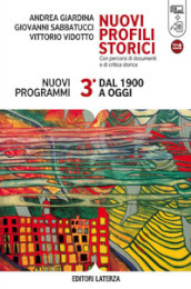 Nuovi profili storici. Con percorsi di documenti e di critica storica. Con materiali per il docente. Per le Scuole superiori. Con espansione online. Vol. 3: Dal 1900 a oggi