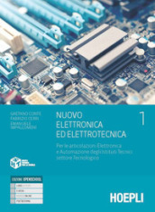 Nuovo Elettronica ed elettrotecnica. Per le articolazioni Elettronica e Automazione degli Istituti Tecnici settore Tecnologico. Con e-book. Con espansione online. Vol. 1