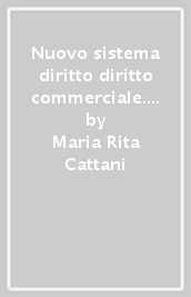 Nuovo sistema diritto diritto commerciale. Per le Scuole superiori. Con e-book. Con espansione online. Vol. 2