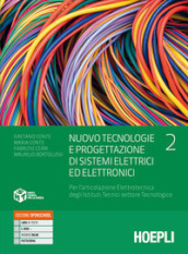 Nuovo tecnologie e progettazione di sistemi elettrici ed elettronici. Per l articolazione elettrotecnica degli istituti tecnici settore tecnologico. Per gli Ist. tecnici industriali. Con e-book. Con espansione online. Vol. 2