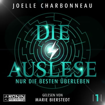 Nur die Besten überleben - Die Auslese, Band 1 (ungekürzt) - Joelle Charbonneau