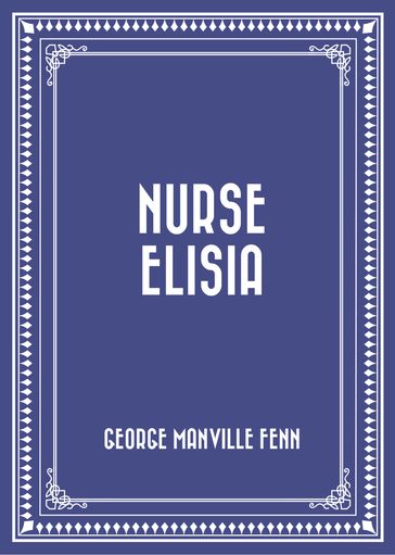 Nurse Elisia - George Manville Fenn