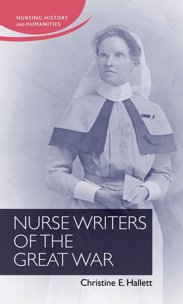 Nurse Writers of the Great War - Christine Hallett