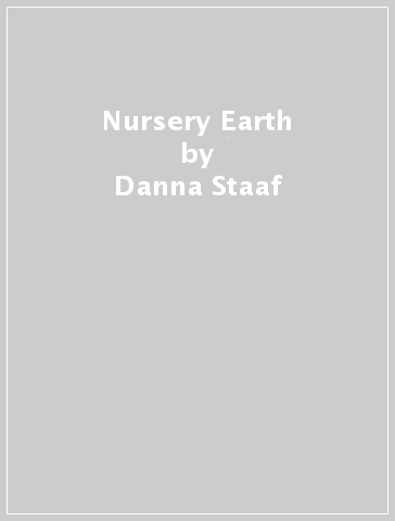 Nursery Earth - Danna Staaf