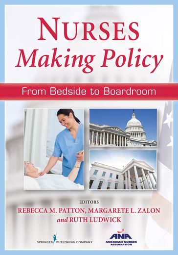 Nurses Making Policy - RN  ACNS-BC  FAAN Margarete Zalon PhD - RN  CNOR  FAAN Rebecca Patton MSN